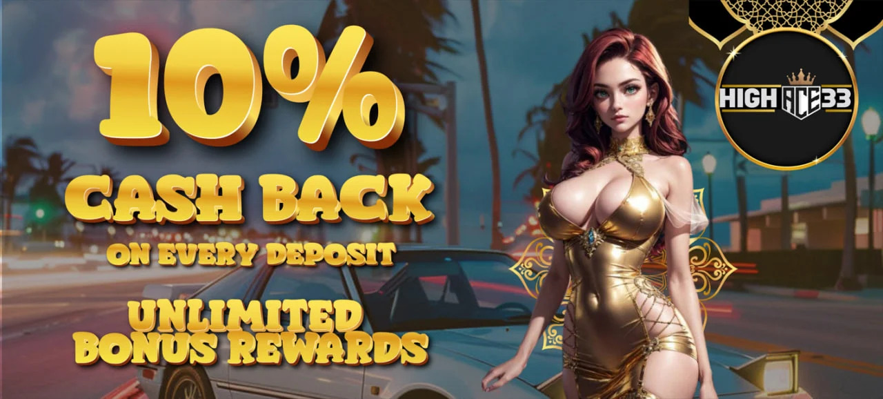 highace33_promotions-10 -cashback-on-every-deposit